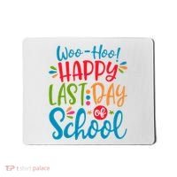 Woo Hoo Happy Last Day Of School Mousepad thumb 0