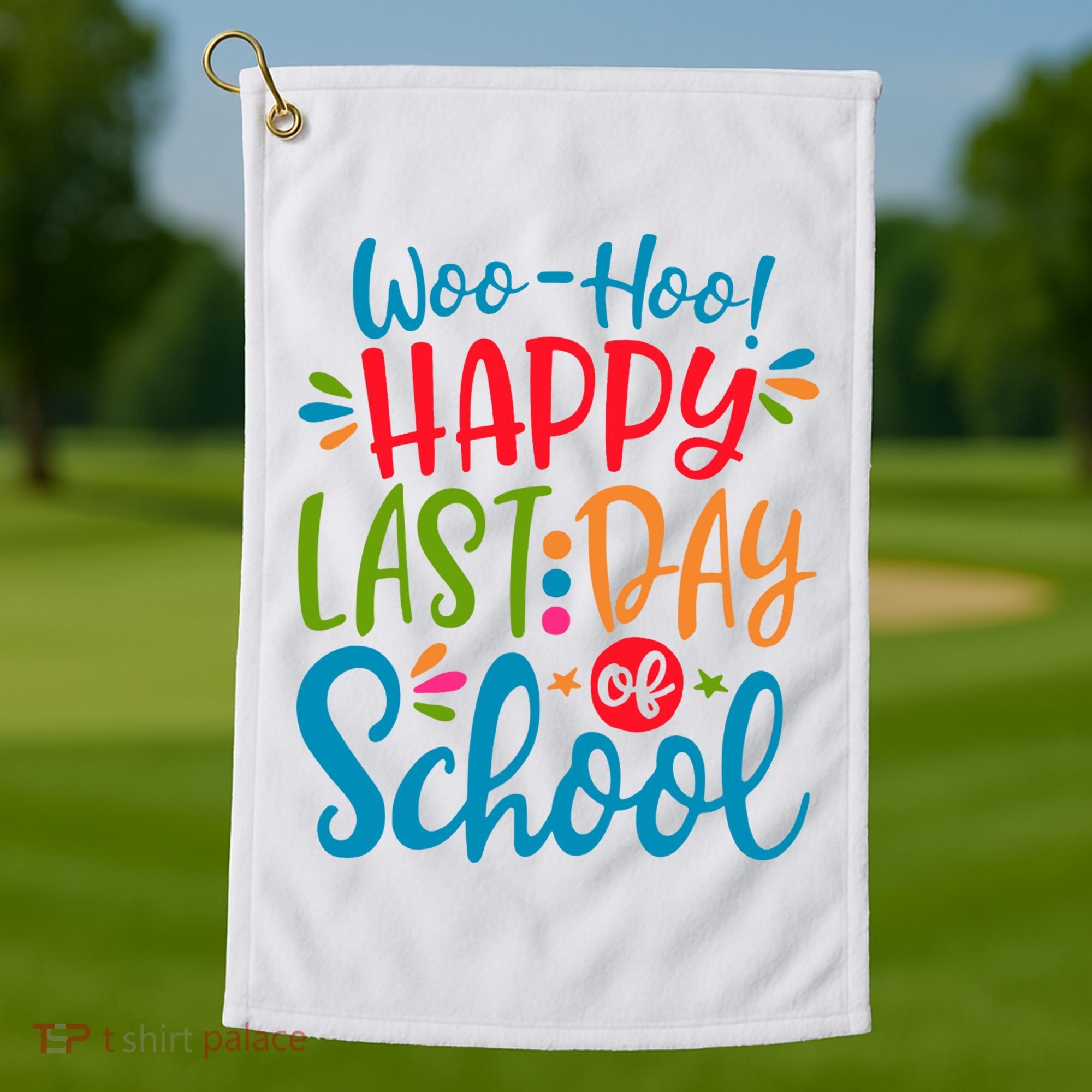 Woo Hoo Happy Last Day Of School Golf Towel