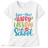 Woo Hoo Happy Last Day Of School Women's T-Shirt thumb 0