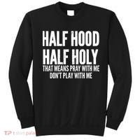 Womens Half Hood Half Holy That Means Pray With Me Funny Sweatshirt thumb 0