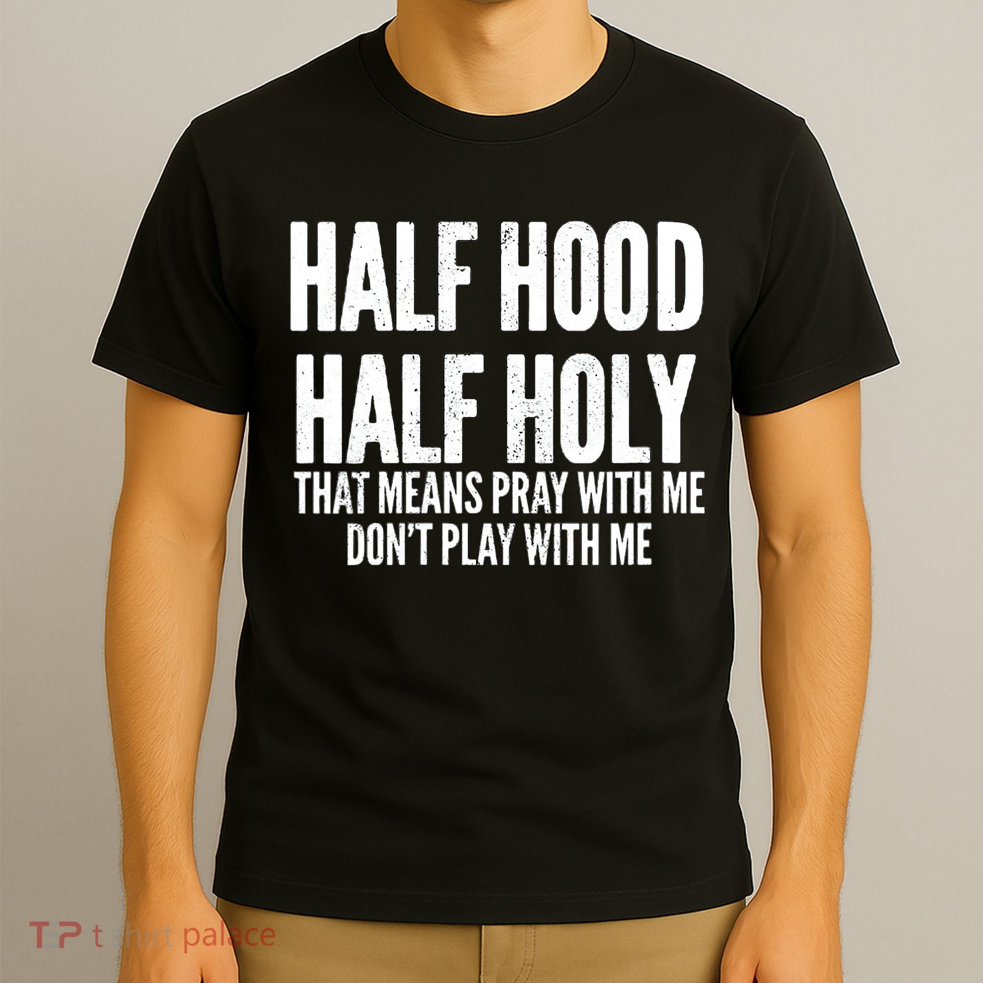 Womens Half Hood Half Holy That Means Pray With Me Funny T-Shirt