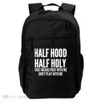 Womens Half Hood Half Holy That Means Pray With Me Funny Backpack thumb 0