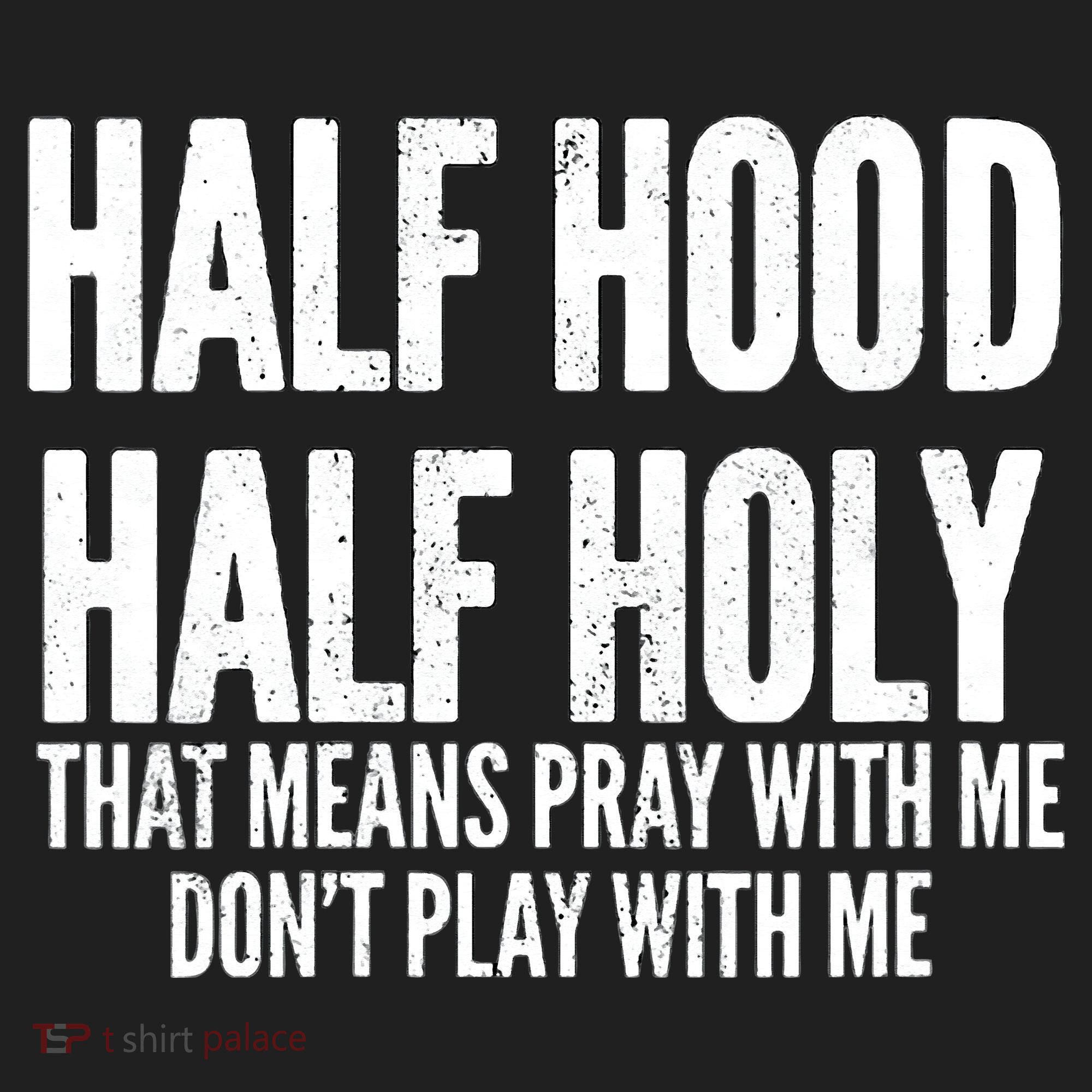 Womens Half Hood Half Holy That Means Pray With Me Funny Hat