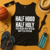 Womens Half Hood Half Holy That Means Pray With Me Funny Tank Top thumb 4