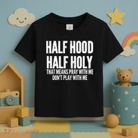 Womens Half Hood Half Holy That Means Pray With Me Funny Toddler T-Shirt thumb 3