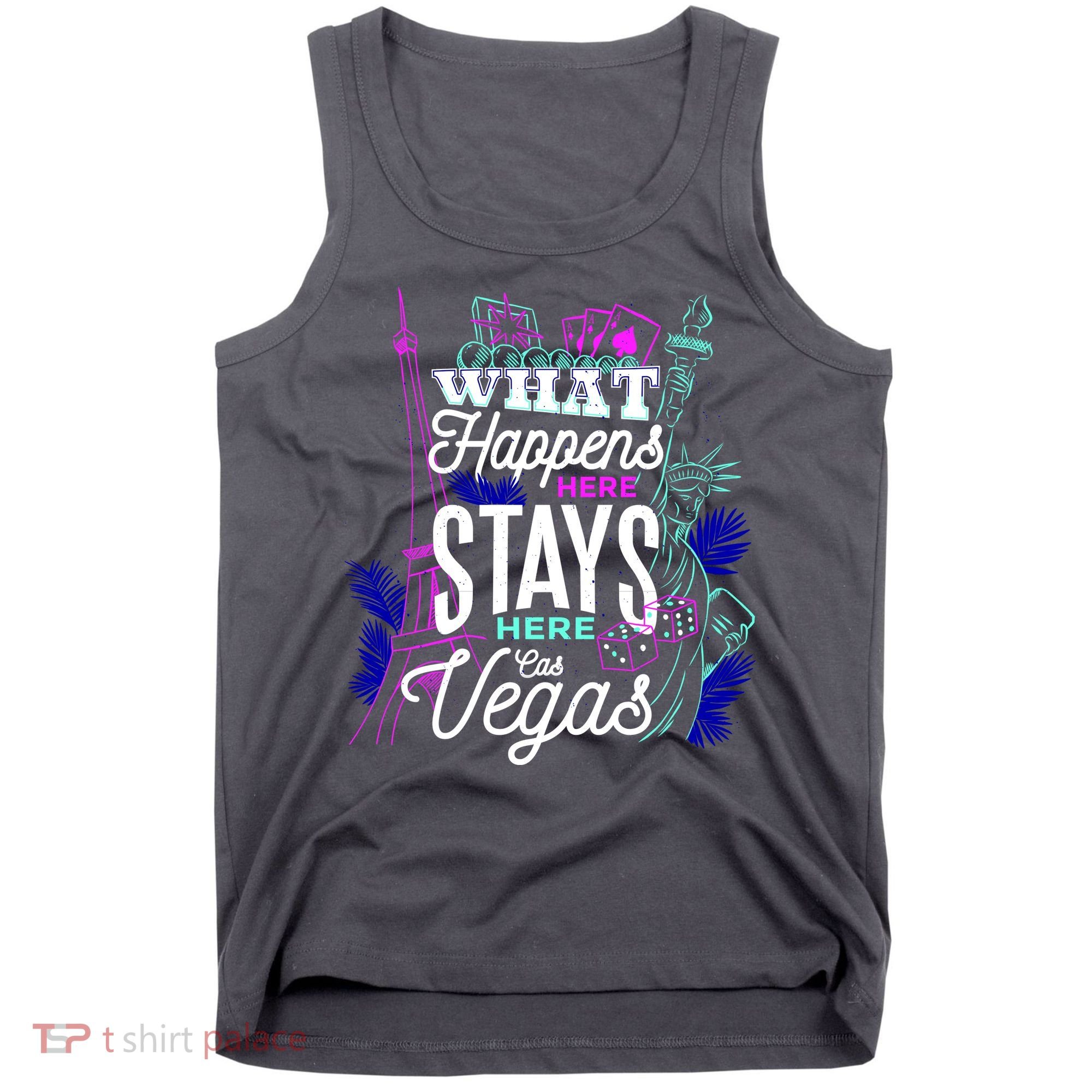 What Happens Here Stays Here Las Vegas NV Vacation Tank Top