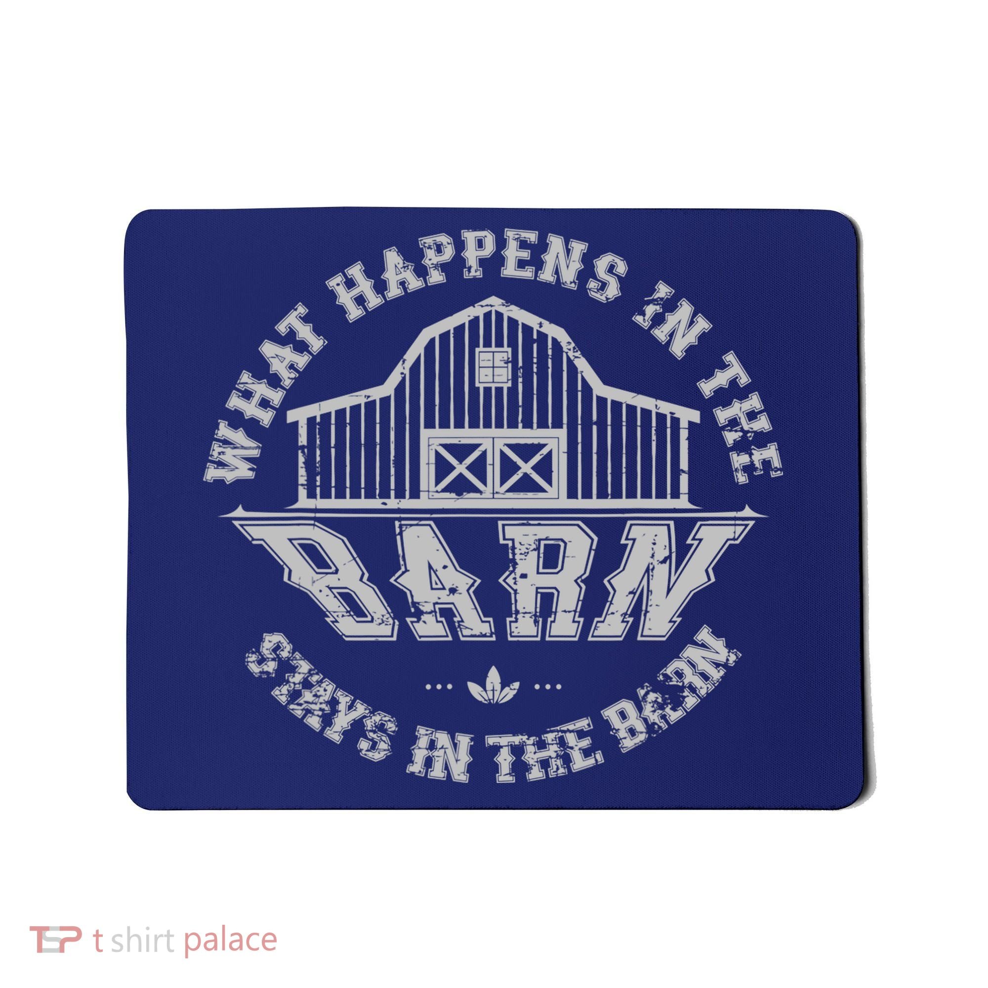 What Happens In The Barn Stays In The Barn Farmer Stories Mousepad