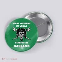 What Happens In Vegas Started In Oakland Button thumb 0