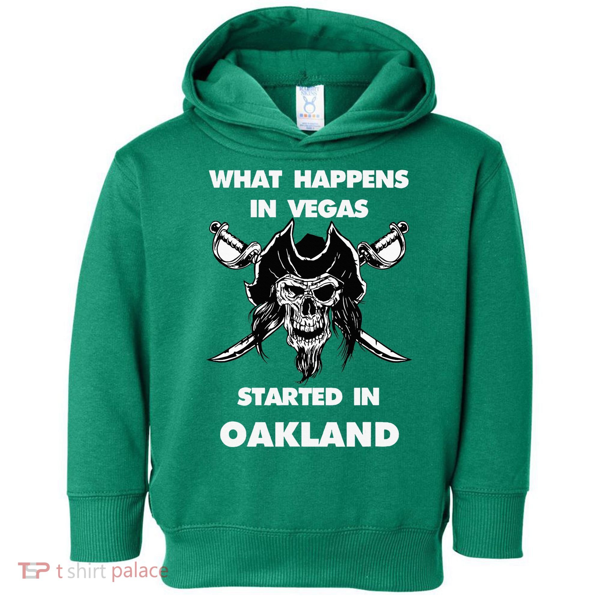 What Happens In Vegas Started In Oakland Toddler Hoodie