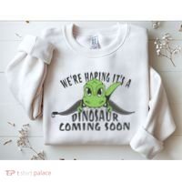 We're Hoping It's A Dinosaur Coming Soon Pregnancy Announcement Sweatshirt thumb 2