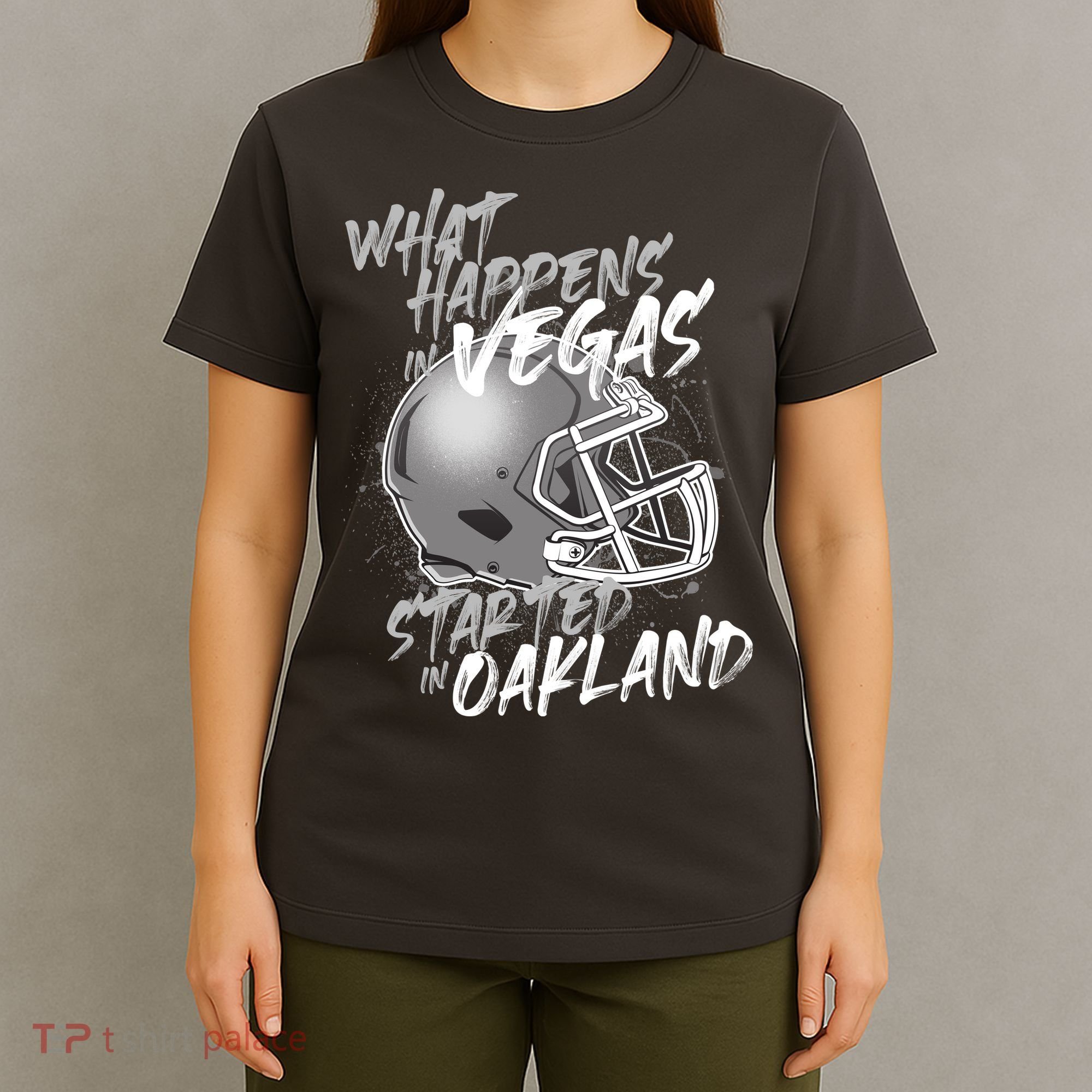 What Happens In Vegas Started In Oakland Football Fan T-Shirt