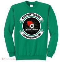 Wheel Horse If You DonT Own One YouLl Never Understand Sweatshirt thumb 0