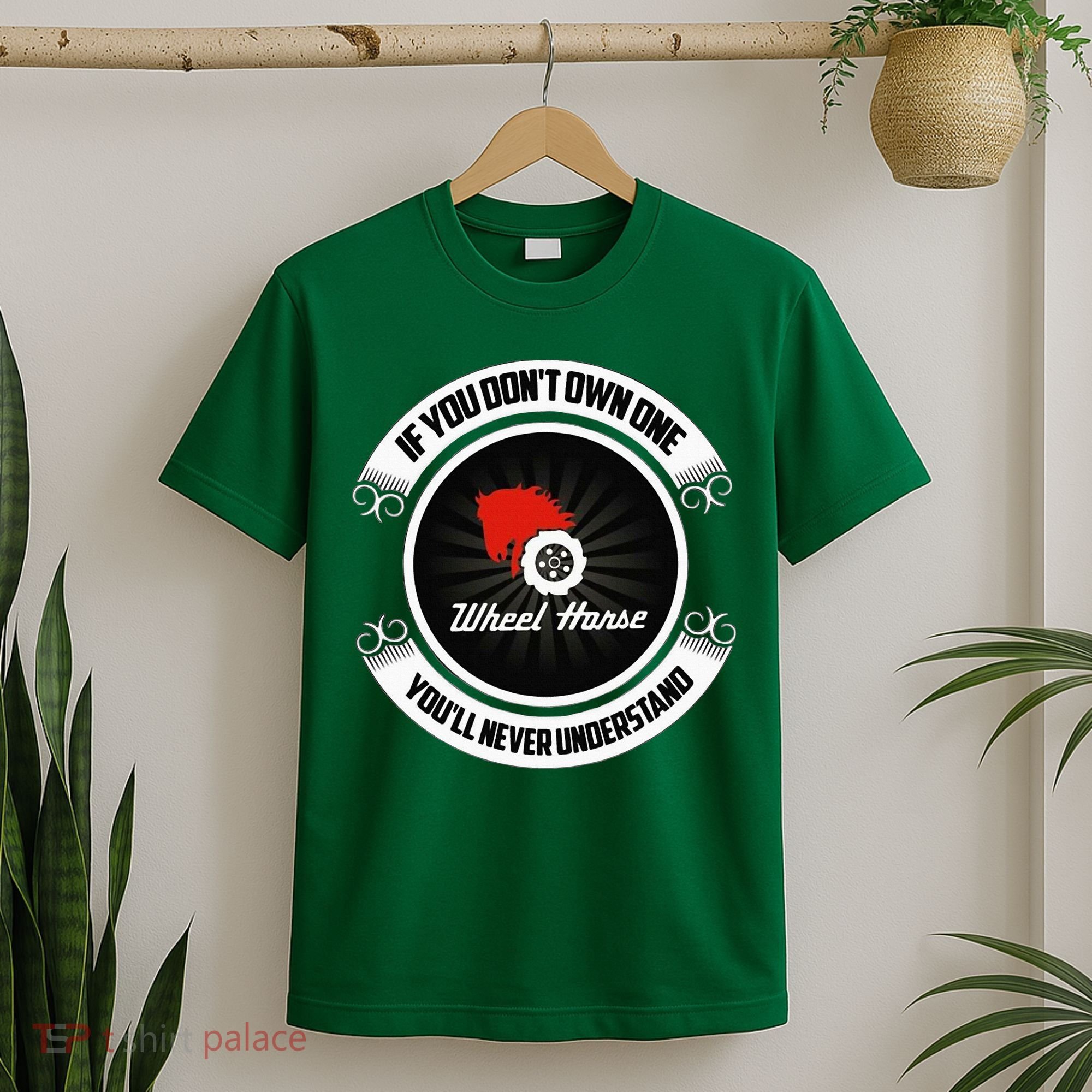 Wheel Horse If You DonT Own One YouLl Never Understand T-Shirt