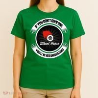 Wheel Horse If You DonT Own One YouLl Never Understand T-Shirt thumb 4