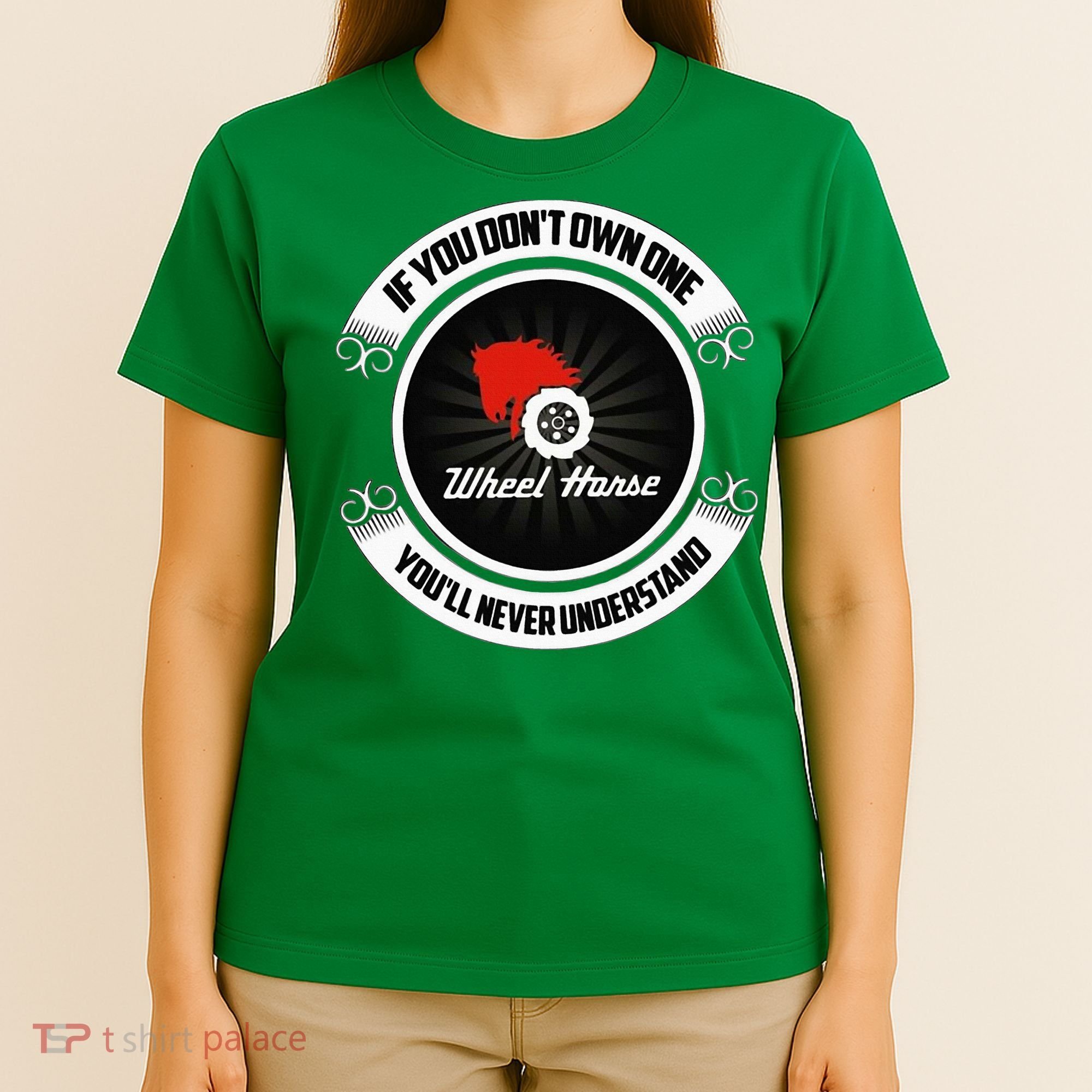 Wheel Horse If You DonT Own One YouLl Never Understand T-Shirt