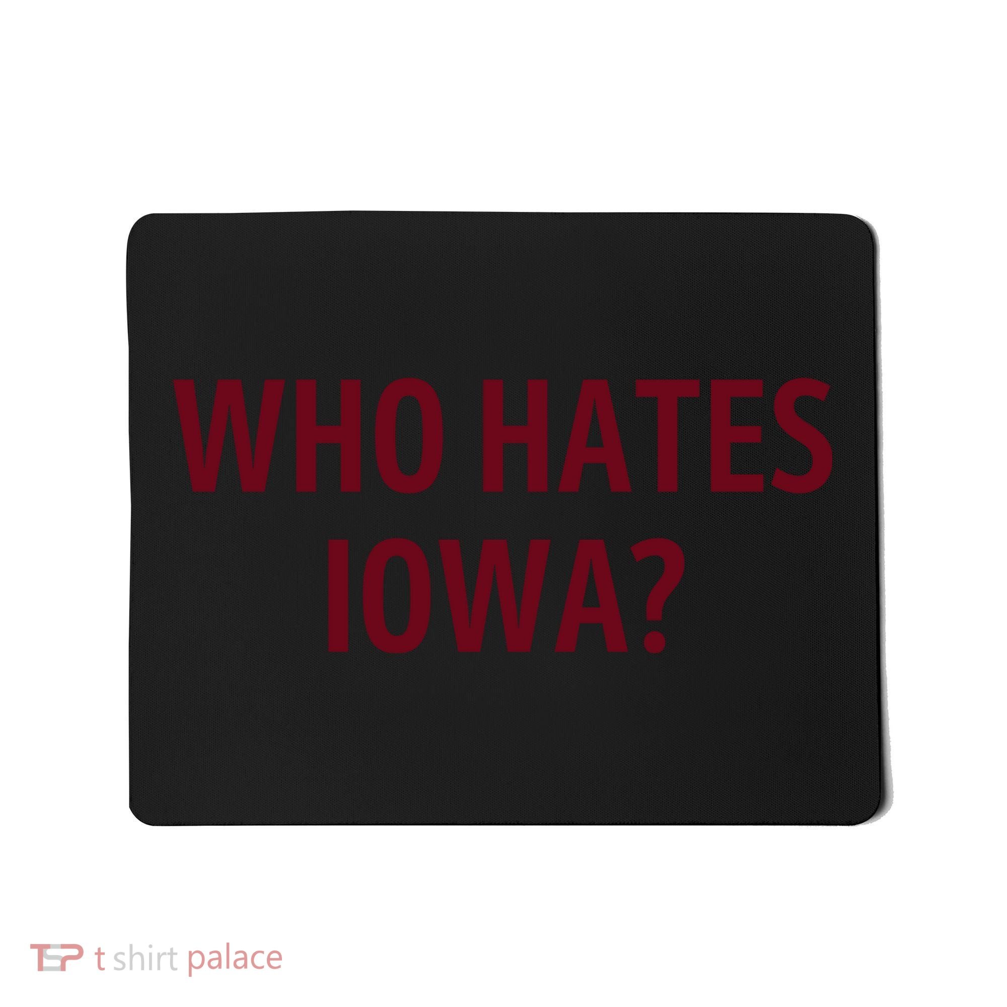 Who Hates Iowa Wehateiowa 00 Classic Mousepad