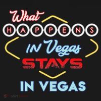 What Happens In Vegas Stays In Vegas Fun Vegas Trip T-Shirt thumb 7