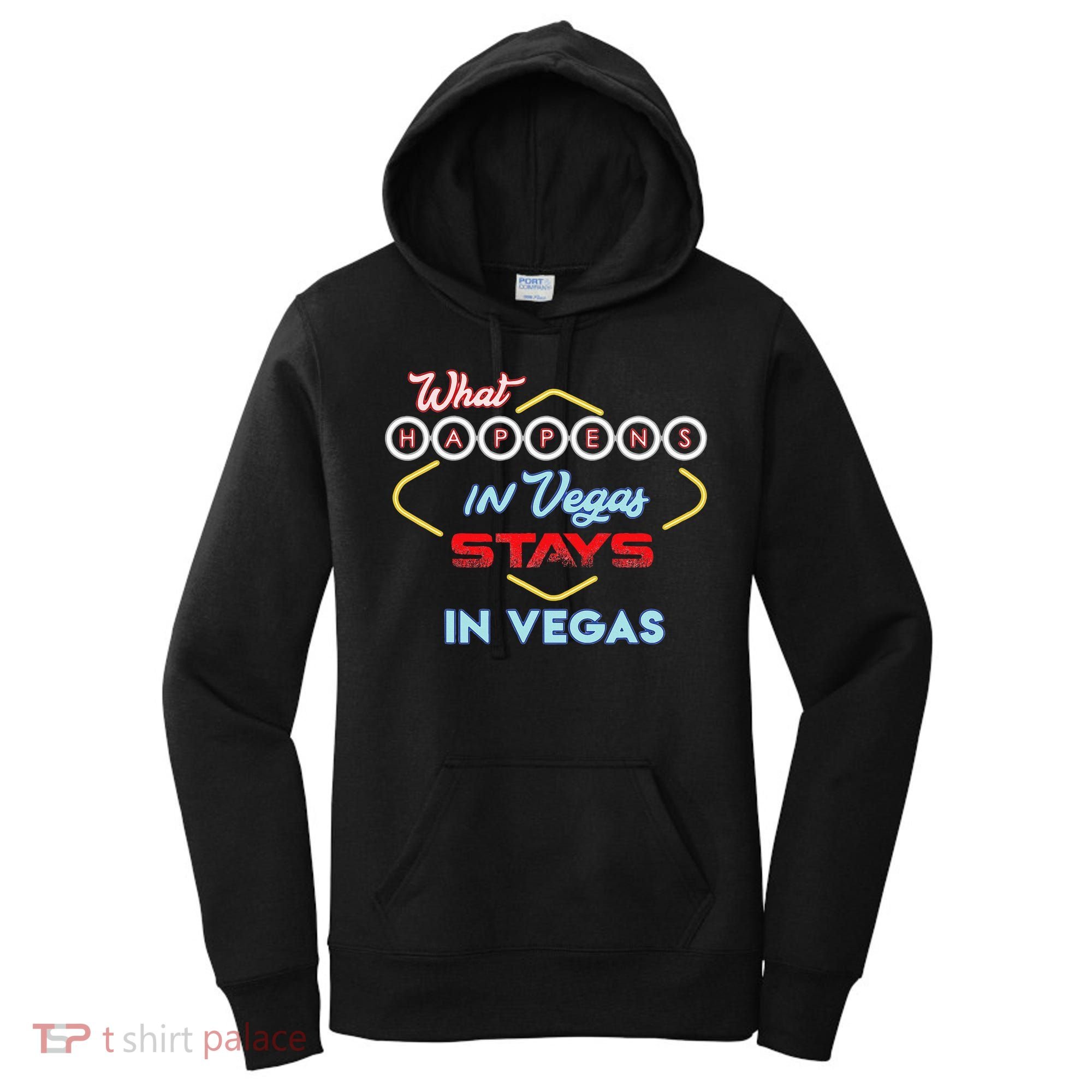 What Happens In Vegas Stays In Vegas Fun Vegas Trip Women's Hoodie