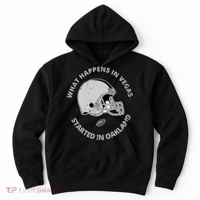 What Happens In Vegas Started In Oakland Hoodie
