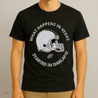 What Happens In Vegas Started In Oakland T-Shirt thumb 3