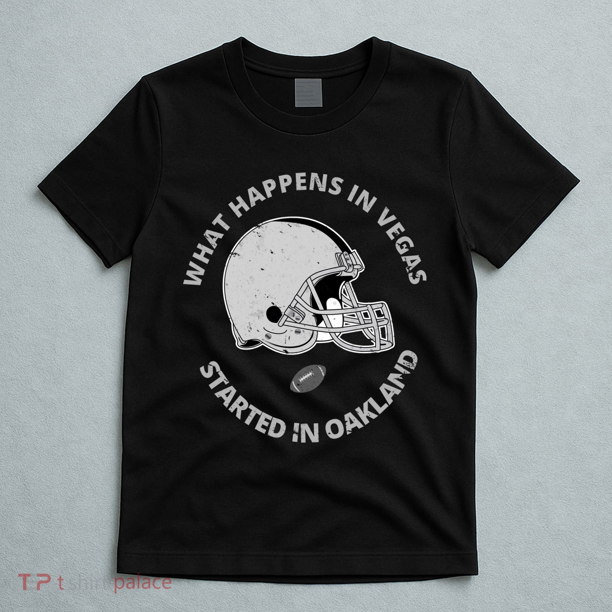 What Happens In Vegas Started In Oakland T-Shirt