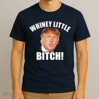 Whiney Little Bitch! Trump Hillary For President T-Shirt thumb 3