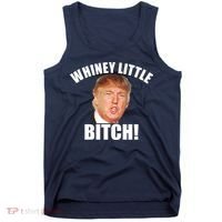 Whiney Little Bitch! Trump Hillary For President Tank Top thumb 0