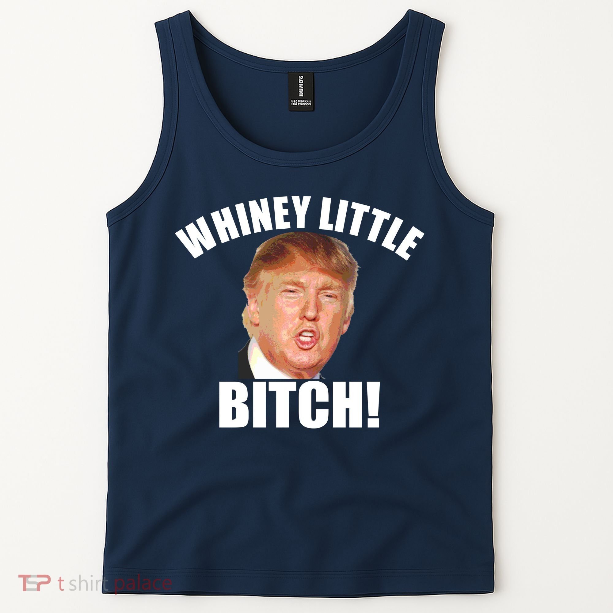 Whiney Little Bitch! Trump Hillary For President Tank Top