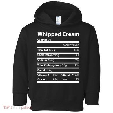Whipped Cream Nutritional Facts Funny Thanksgiving Toddler Hoodie