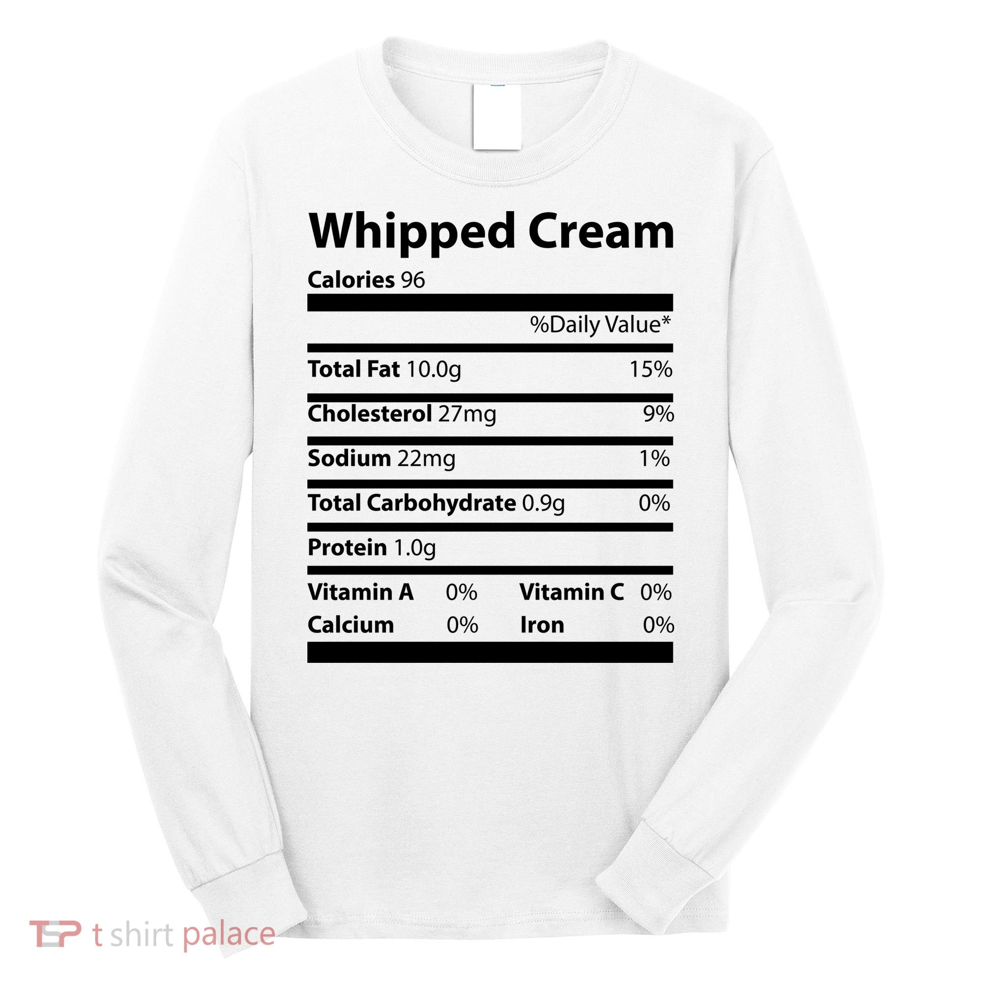 Whipped Cream Nutritional Facts Funny Thanksgiving Long Sleeve Shirt