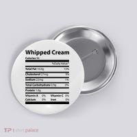 Whipped Cream Nutritional Facts Funny Thanksgiving Button thumb 0