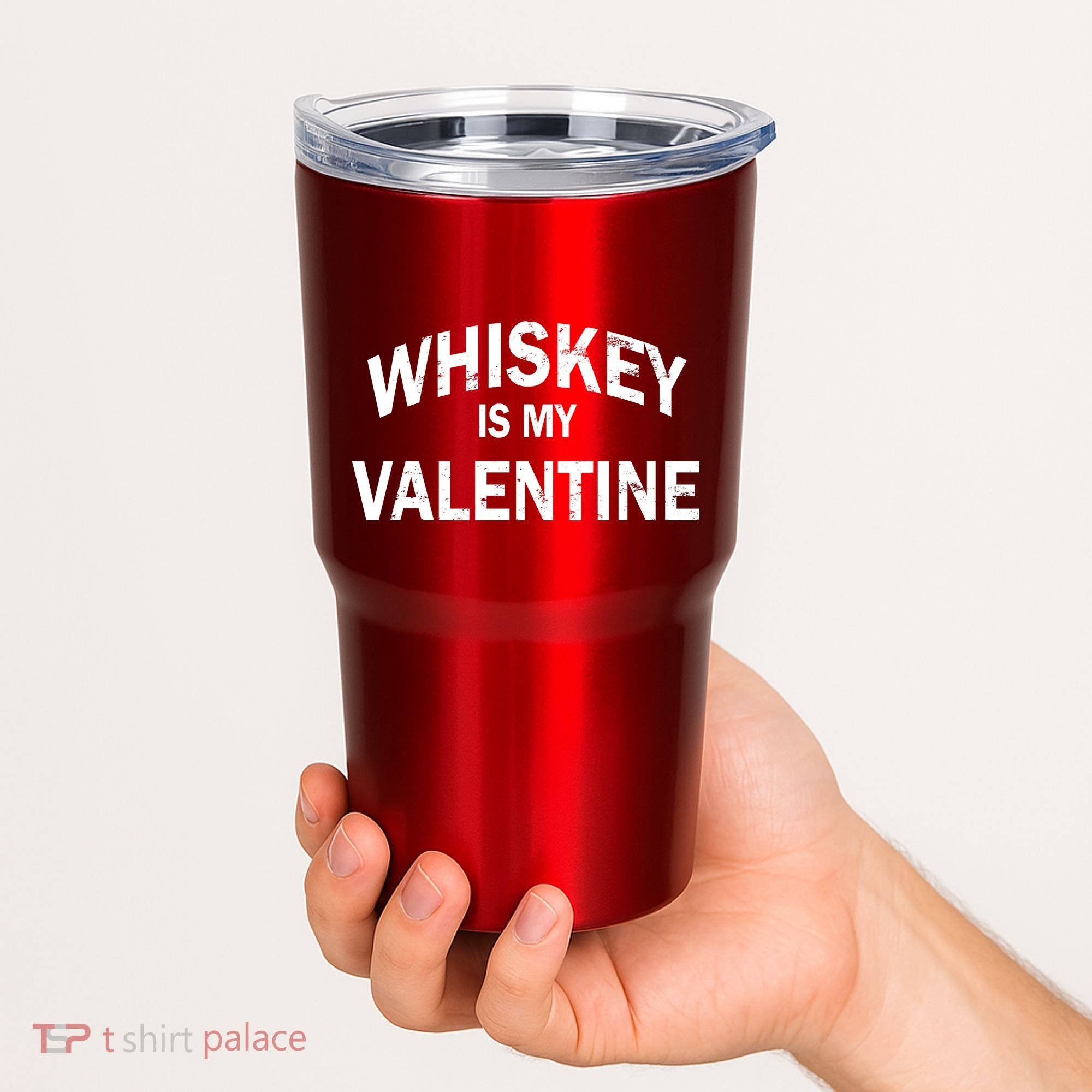 Whiskey Is My Valentine Tumbler