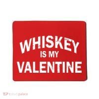 Whiskey Is My Valentine Mousepad thumb 0