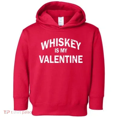 Whiskey Is My Valentine Toddler Hoodie