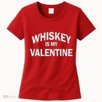Whiskey Is My Valentine Women's T-Shirt thumb 0
