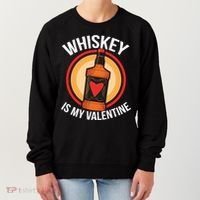 Whiskey is my Valentine Funny Valentine's Day Women's Sweatshirt thumb 0