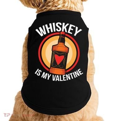 Whiskey is my Valentine Funny Valentine's Day Doggie Tank