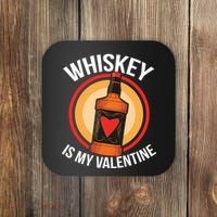 Whiskey is my Valentine Funny Valentine's Day Coaster thumb 0