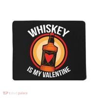 Whiskey is my Valentine Funny Valentine's Day Mousepad thumb 0