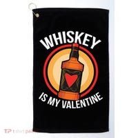 Whiskey is my Valentine Funny Valentine's Day Golf Towel thumb 0