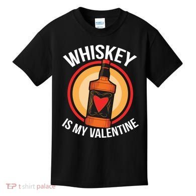 Whiskey is my Valentine Funny Valentine's Day Kids T-Shirt