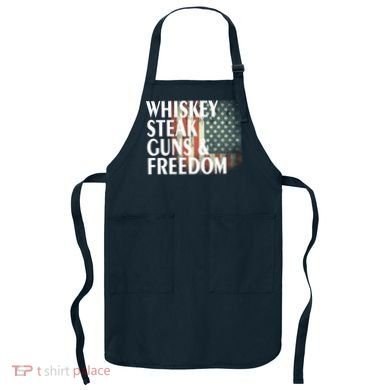 Whiskey Steak Guns And Freedom Apron