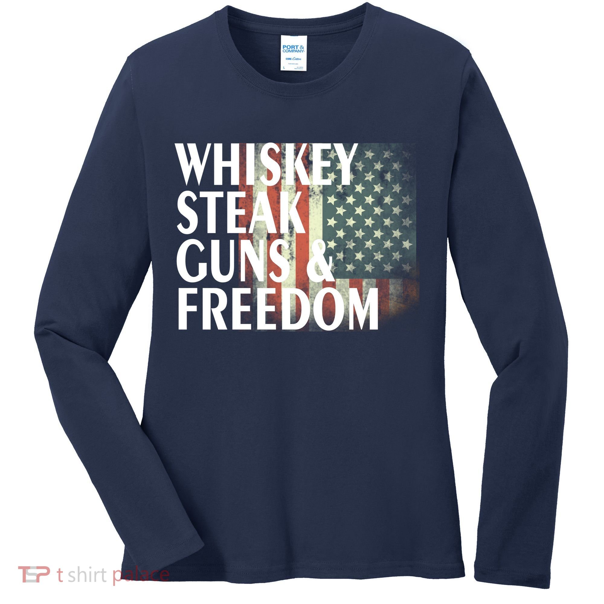 Whiskey Steak Guns And Freedom Women's Long Sleeve Shirt