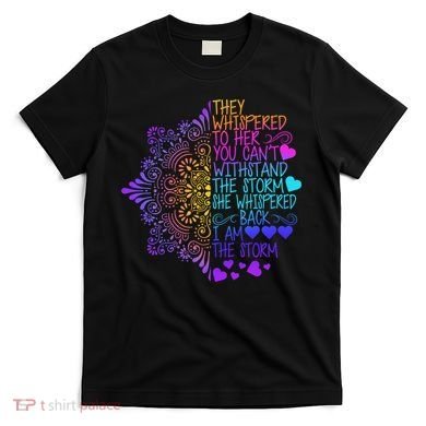 Whispered Back I Am The Storm Floral T-Shirt