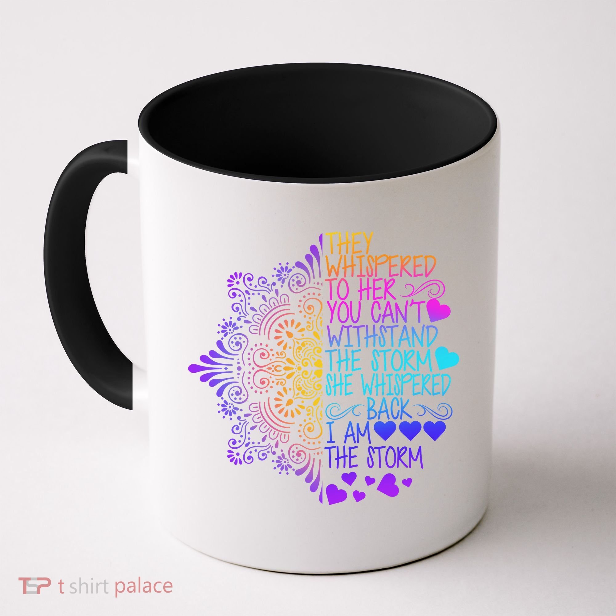 Whispered Back I Am The Storm Floral Coffee Mug