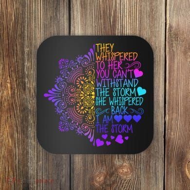 Whispered Back I Am The Storm Floral Coaster