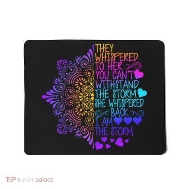 Whispered Back I Am The Storm Floral Mousepad