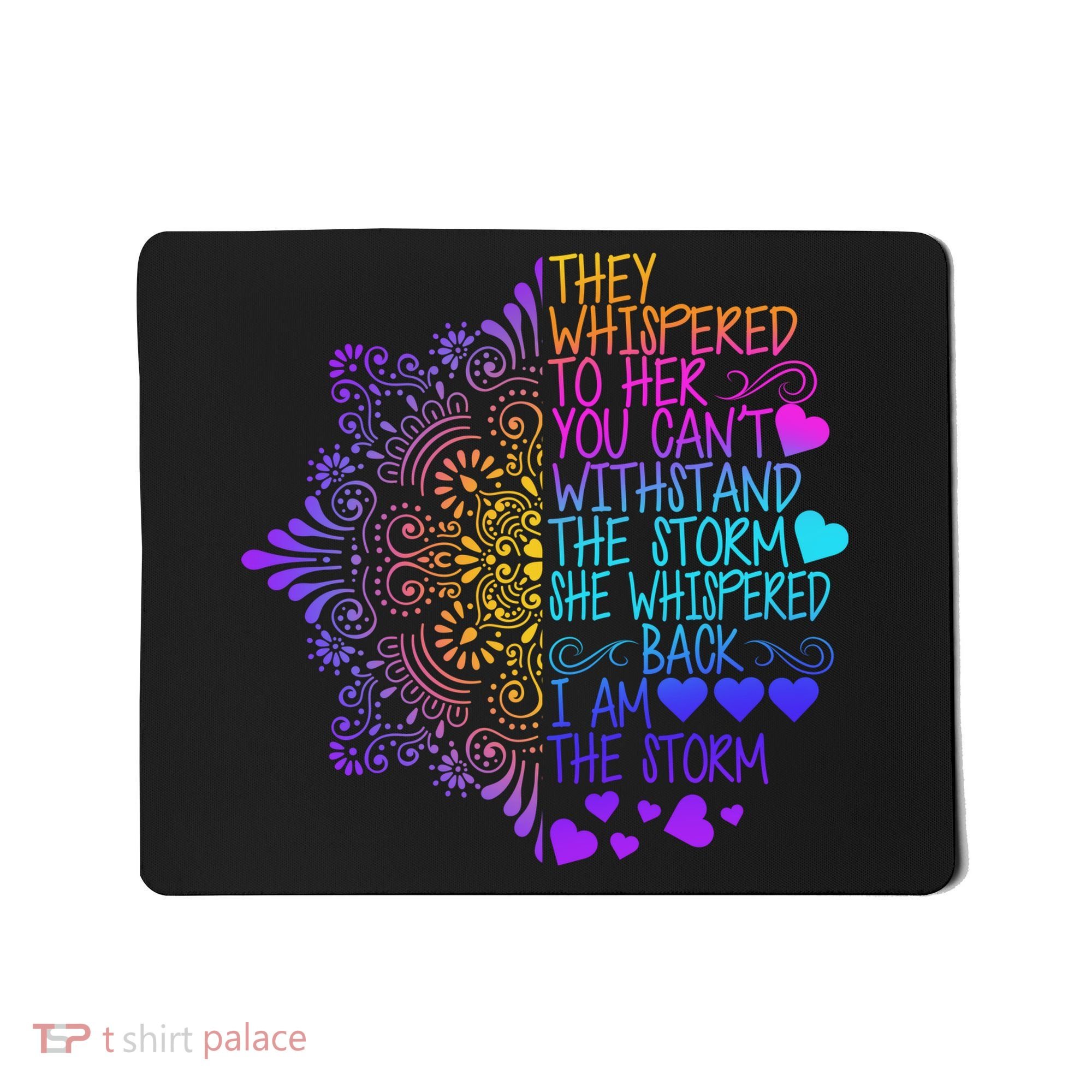 Whispered Back I Am The Storm Floral Mousepad