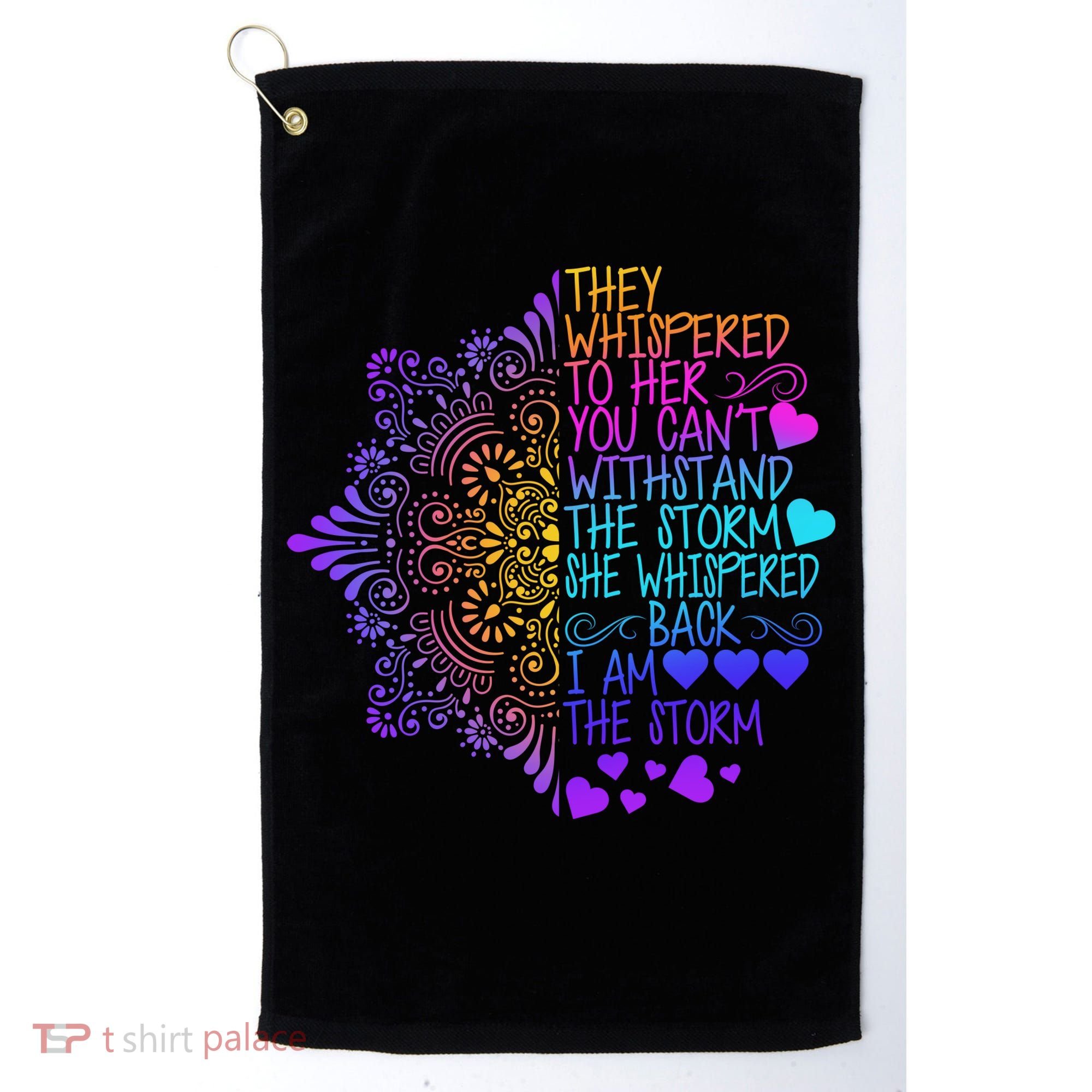 Whispered Back I Am The Storm Floral Golf Towel