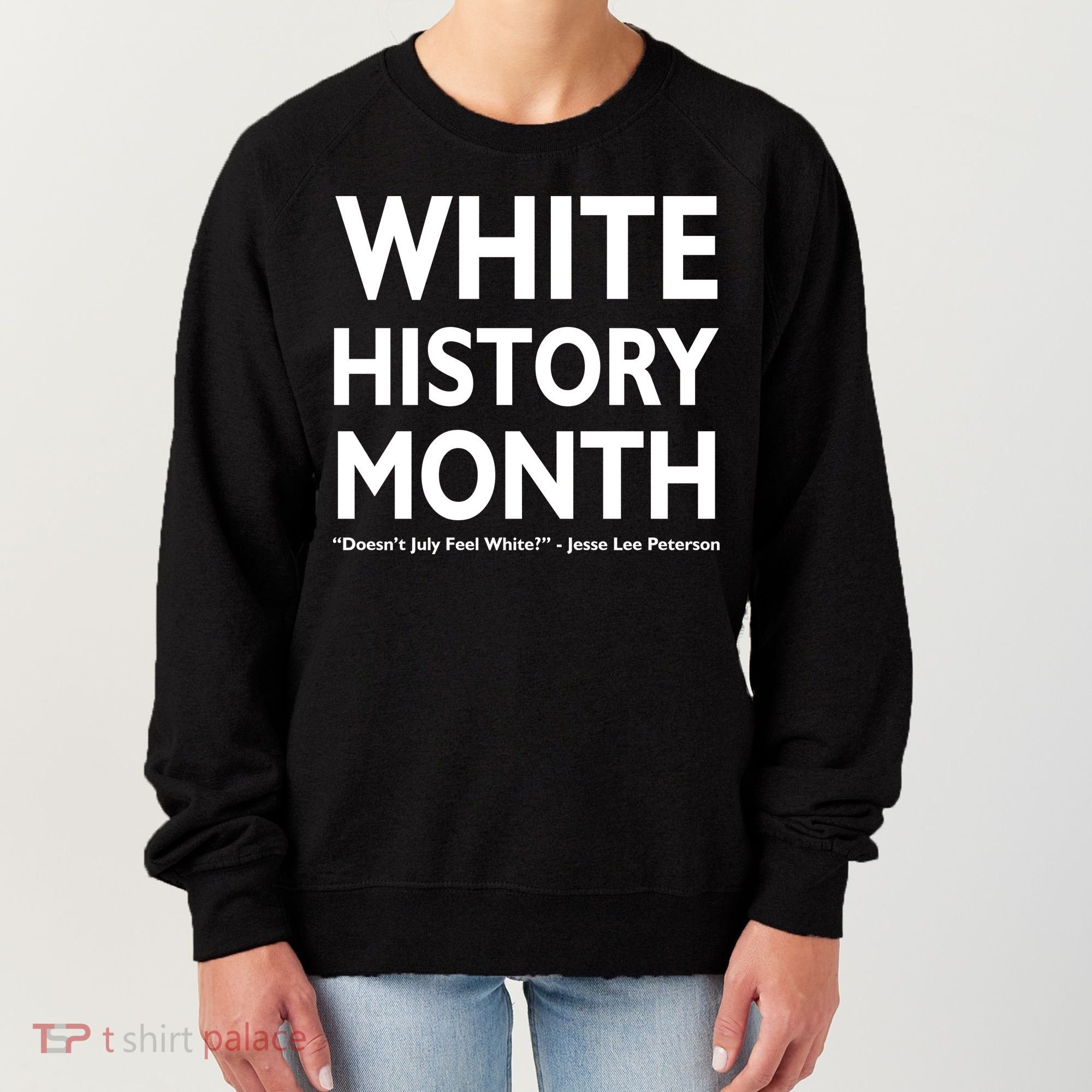 White History Month Doesn't July Feel White Women's Sweatshirt